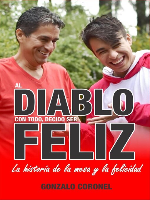 Title details for Al diablo con todo, decido ser feliz by Gonzalo Coronel - Wait list